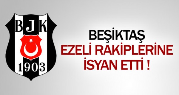 Beikta ezeli rakiplerine isyan etti